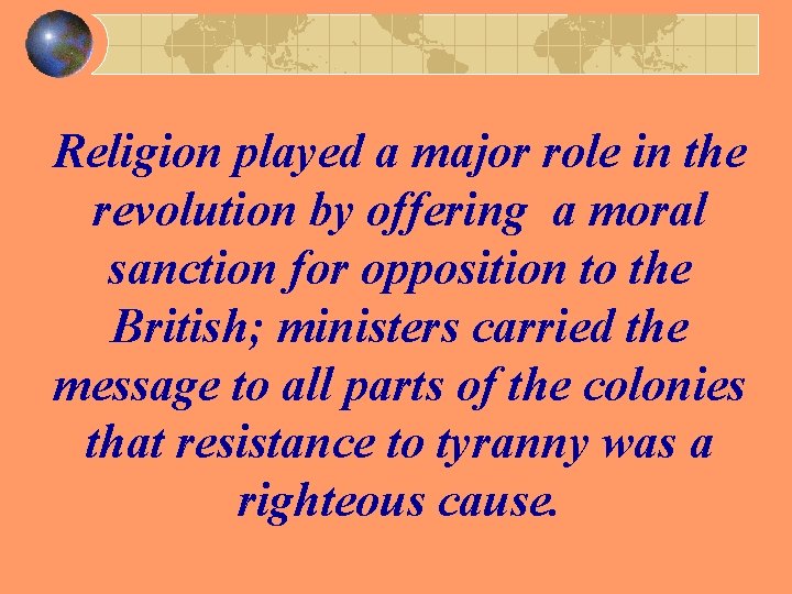 Religion played a major role in the revolution by offering a moral sanction for