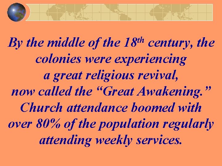 th 18 By the middle of the century, the colonies were experiencing a great