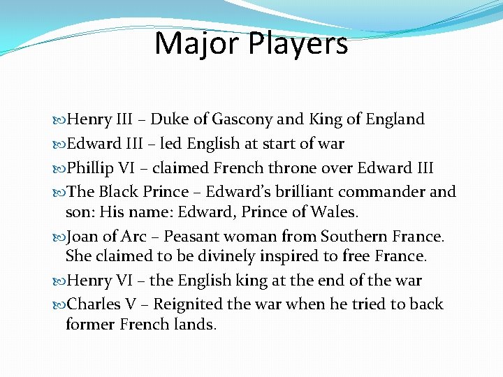 Major Players Henry III – Duke of Gascony and King of England Edward III