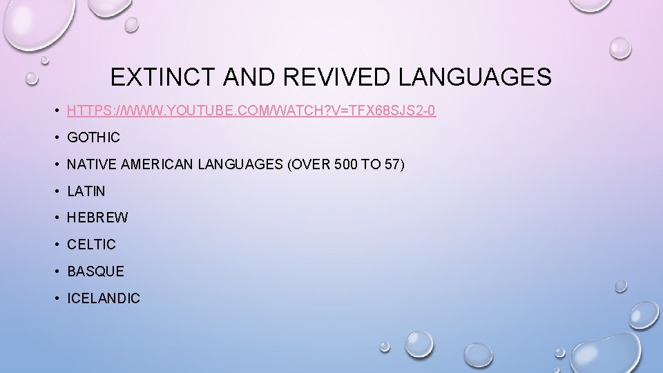 EXTINCT AND REVIVED LANGUAGES • HTTPS: //WWW. YOUTUBE. COM/WATCH? V=TFX 68 SJS 2 -0