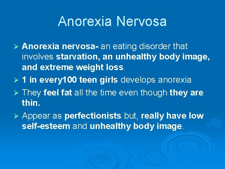 Anorexia Nervosa Anorexia nervosa- an eating disorder that involves starvation, an unhealthy body image,