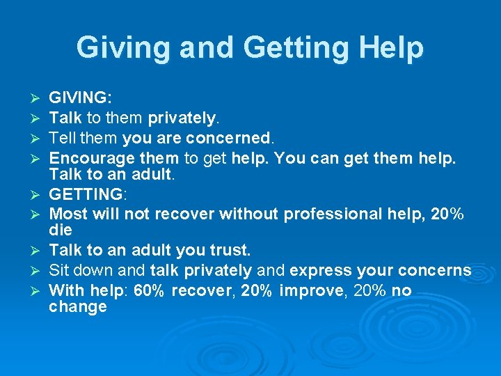 Giving and Getting Help Ø Ø Ø Ø Ø GIVING: Talk to them privately.