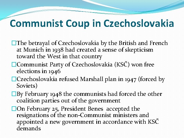 Communist Coup in Czechoslovakia �The betrayal of Czechoslovakia by the British and French at