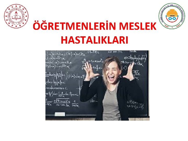 ÖĞRETMENLERİN MESLEK HASTALIKLARI 