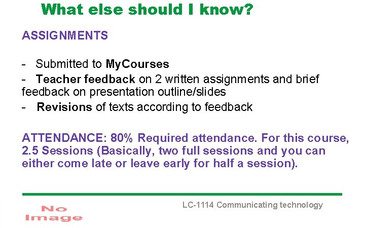 What else should I know? ASSIGNMENTS - Submitted to My. Courses - Teacher feedback