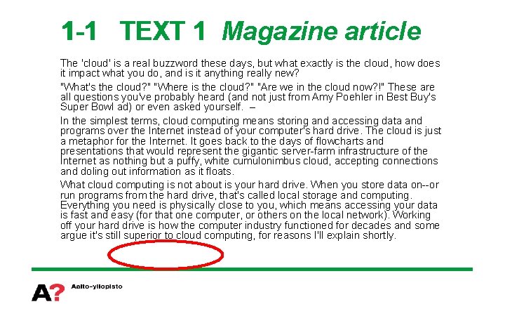 1 -1 TEXT 1 Magazine article The 'cloud' is a real buzzword these days,