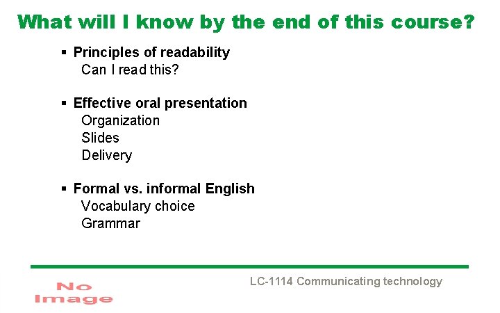 What will I know by the end of this course? § Principles of readability