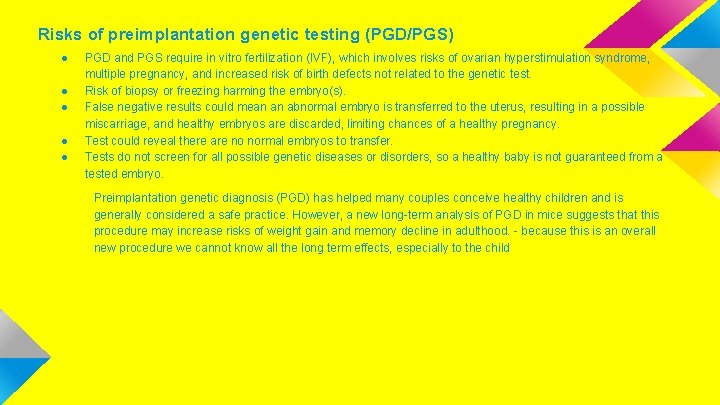 Risks of preimplantation genetic testing (PGD/PGS) ● ● ● PGD and PGS require in