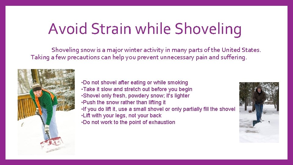 Avoid Strain while Shoveling snow is a major winter activity in many parts of