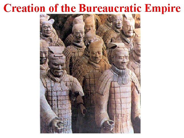 Creation of the Bureaucratic Empire 