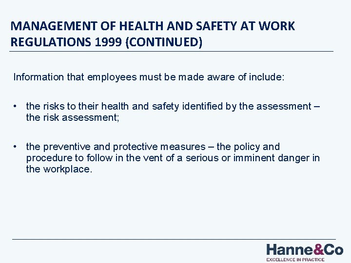 MANAGEMENT OF HEALTH AND SAFETY AT WORK REGULATIONS 1999 (CONTINUED) Information that employees must