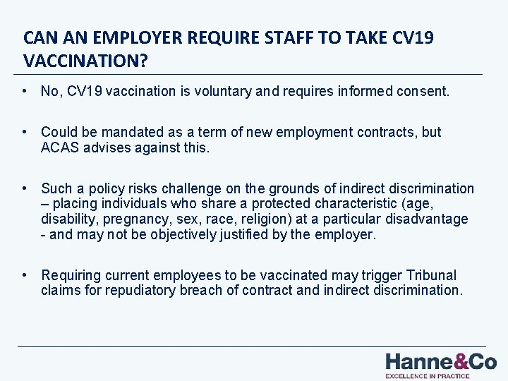 CAN AN EMPLOYER REQUIRE STAFF TO TAKE CV 19 VACCINATION? • No, CV 19