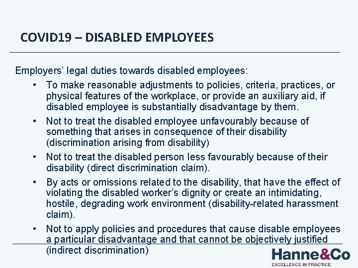 COVID 19 – DISABLED EMPLOYEES Employers’ legal duties towards disabled employees: • To make