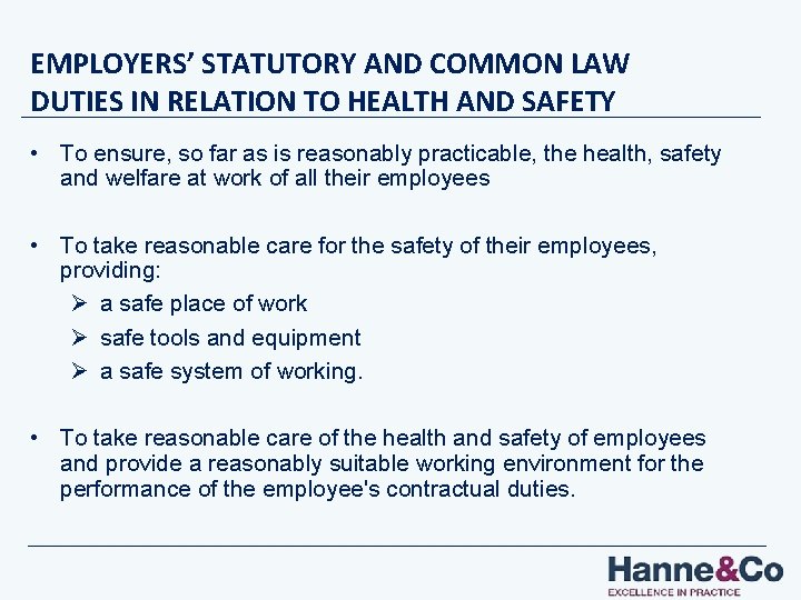 EMPLOYERS’ STATUTORY AND COMMON LAW DUTIES IN RELATION TO HEALTH AND SAFETY • To