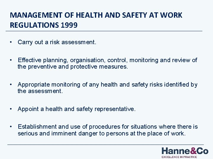 MANAGEMENT OF HEALTH AND SAFETY AT WORK REGULATIONS 1999 • Carry out a risk