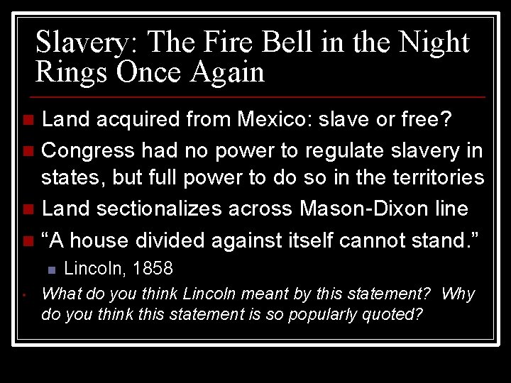 Slavery: The Fire Bell in the Night Rings Once Again Land acquired from Mexico: