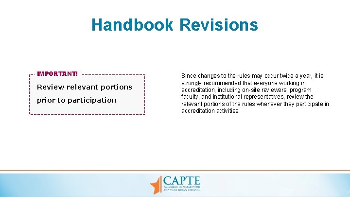 Handbook Revisions IMPORTANT! Review relevant portions prior to participation Since changes to the rules