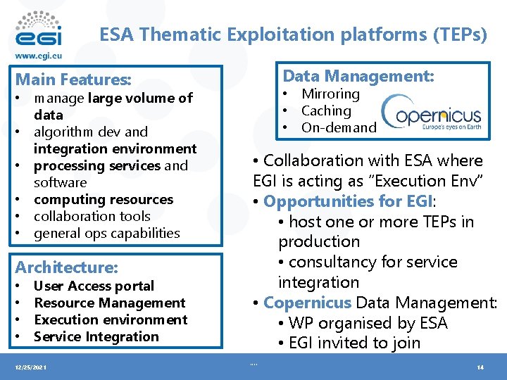 ESA Thematic Exploitation platforms (TEPs) Data Management: Main Features: • manage large volume of