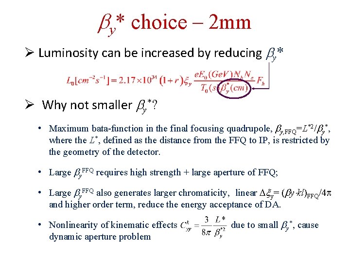  y* choice – 2 mm Ø Luminosity can be increased by reducing y*