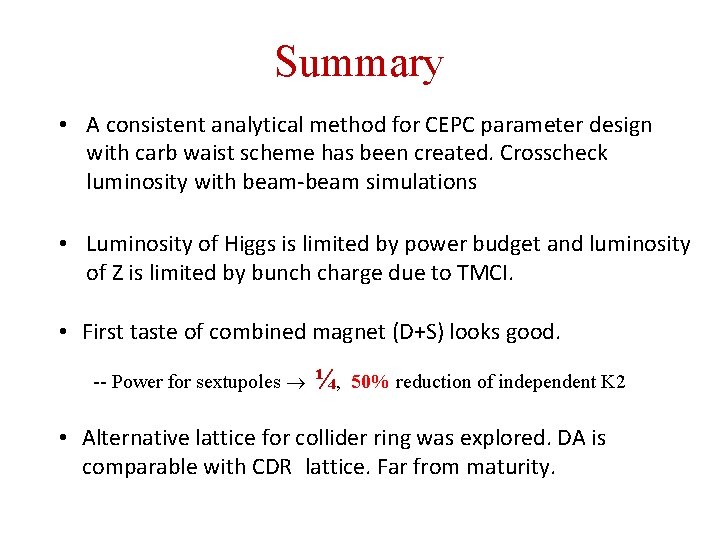 Summary • A consistent analytical method for CEPC parameter design with carb waist scheme