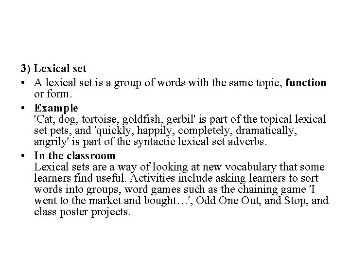 3) Lexical set • A lexical set is a group of words with the
