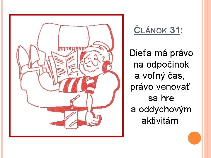 ČLÁNOK 31: Dieťa má právo na odpočinok a voľný čas, právo venovať sa hre