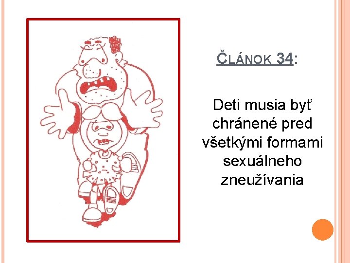 ČLÁNOK 34: Deti musia byť chránené pred všetkými formami sexuálneho zneužívania 