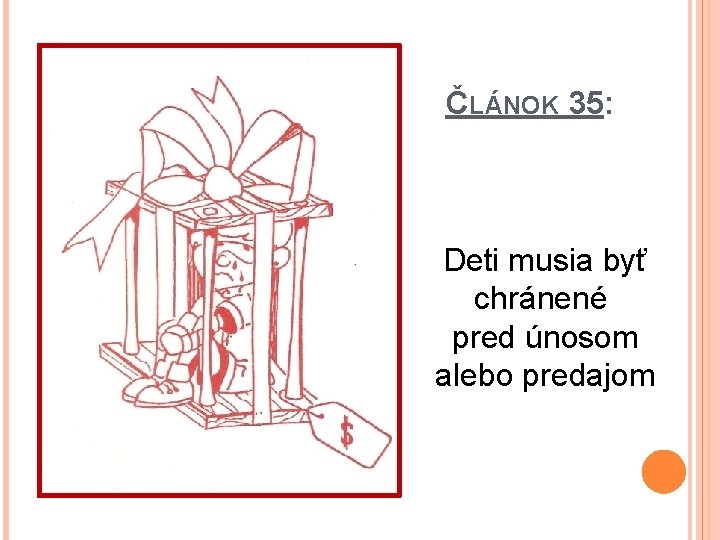 ČLÁNOK 35: Deti musia byť chránené pred únosom alebo predajom 