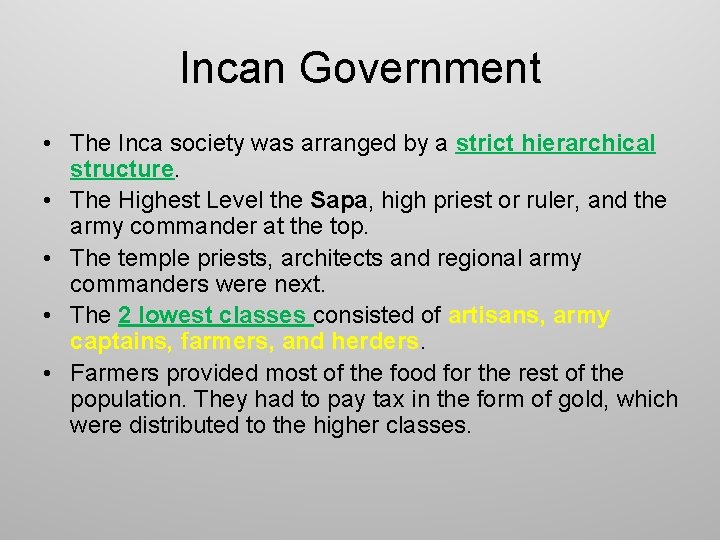 Incan Government • The Inca society was arranged by a strict hierarchical structure. •