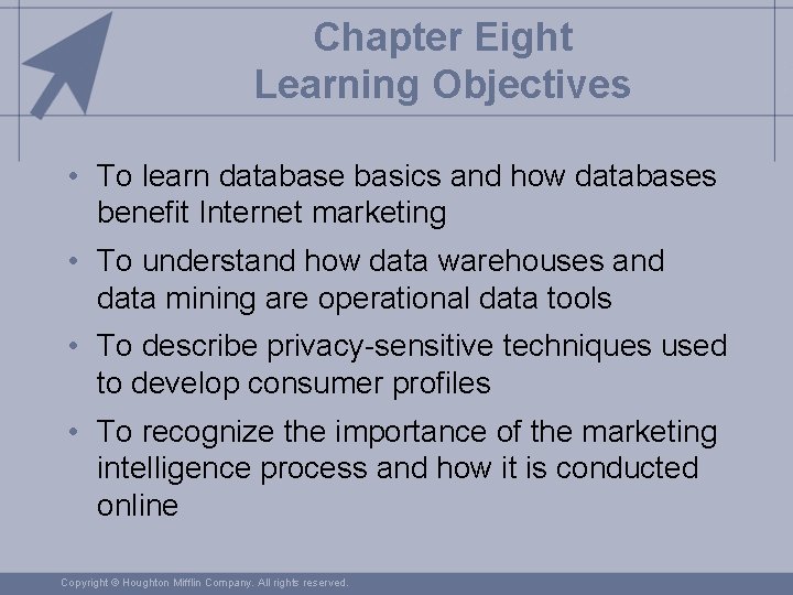 Chapter Eight Learning Objectives • To learn database basics and how databases benefit Internet