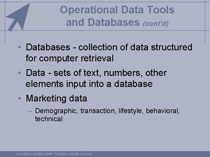 Operational Data Tools and Databases (cont’d) • Databases - collection of data structured for