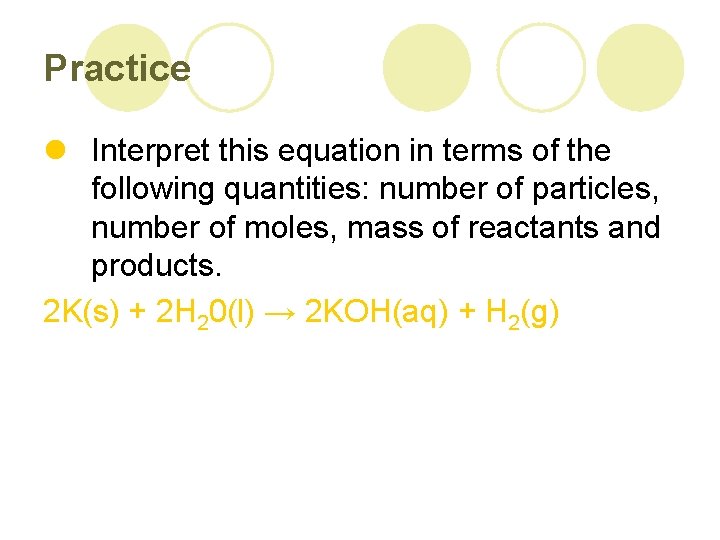 Practice l Interpret this equation in terms of the following quantities: number of particles, Practice l Interpret this equation in terms of the following quantities: number of particles,
