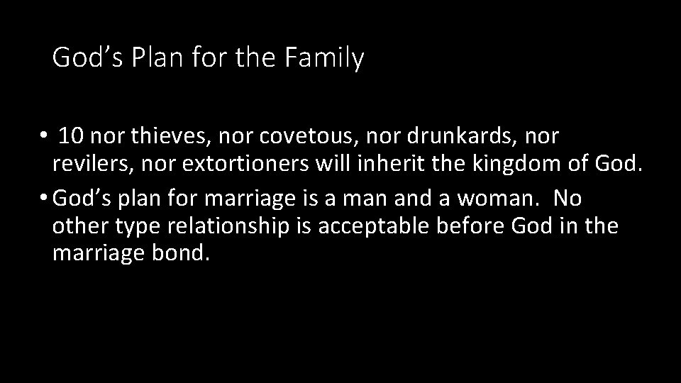 God’s Plan for the Family • 10 nor thieves, nor covetous, nor drunkards, nor