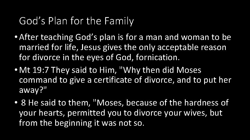 God’s Plan for the Family • After teaching God’s plan is for a man