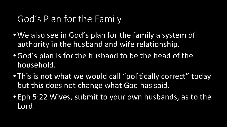 God’s Plan for the Family • We also see in God’s plan for the