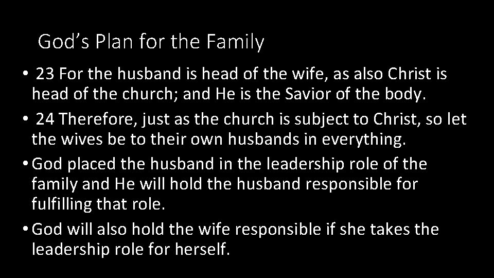 God’s Plan for the Family • 23 For the husband is head of the