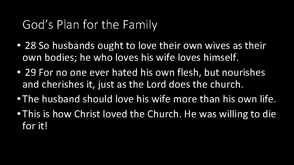God’s Plan for the Family • 28 So husbands ought to love their own
