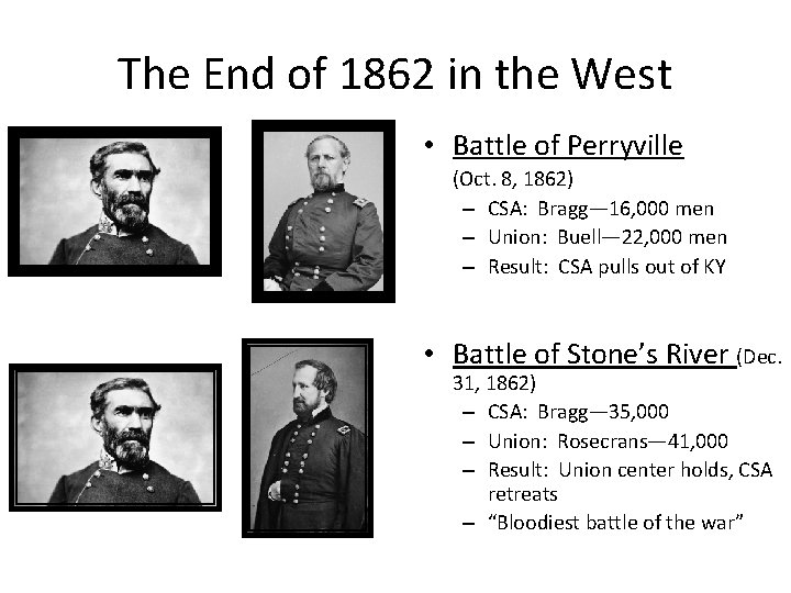 The End of 1862 in the West • Battle of Perryville (Oct. 8, 1862)