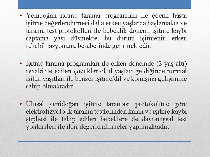  • Yenidoğan işitme tarama programları ile çocuk hasta işitme değerlendirmesi daha erken yaşlarda