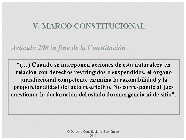 V. MARCO CONSTITUCIONAL Artículo 200 in fine de la Constitución “(…) Cuando se interponen
