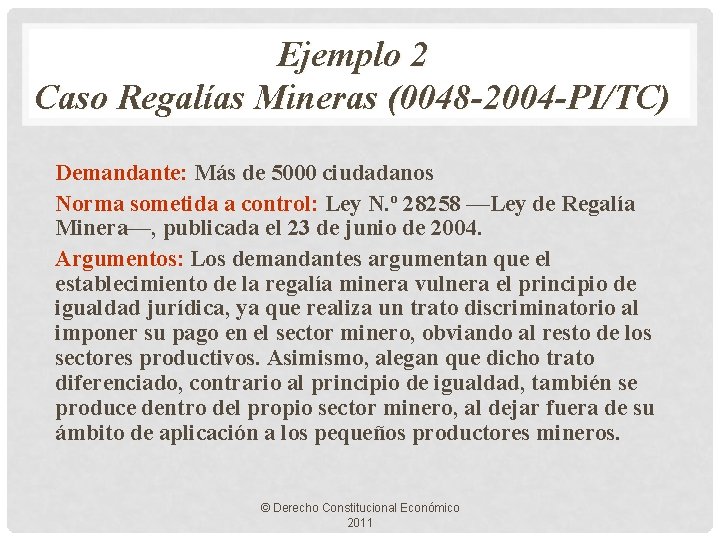 Ejemplo 2 Caso Regalías Mineras (0048 -2004 -PI/TC) Demandante: Más de 5000 ciudadanos Norma