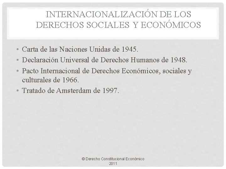 INTERNACIONALIZACIÓN DE LOS DERECHOS SOCIALES Y ECONÓMICOS • Carta de las Naciones Unidas de