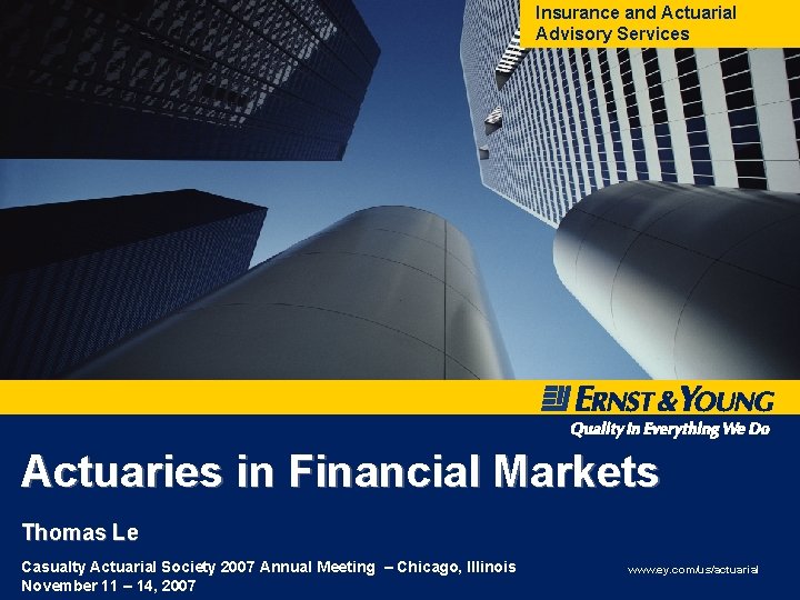 Insurance and Actuarial Advisory Services !@# Actuaries in Financial Markets Click to edit Master