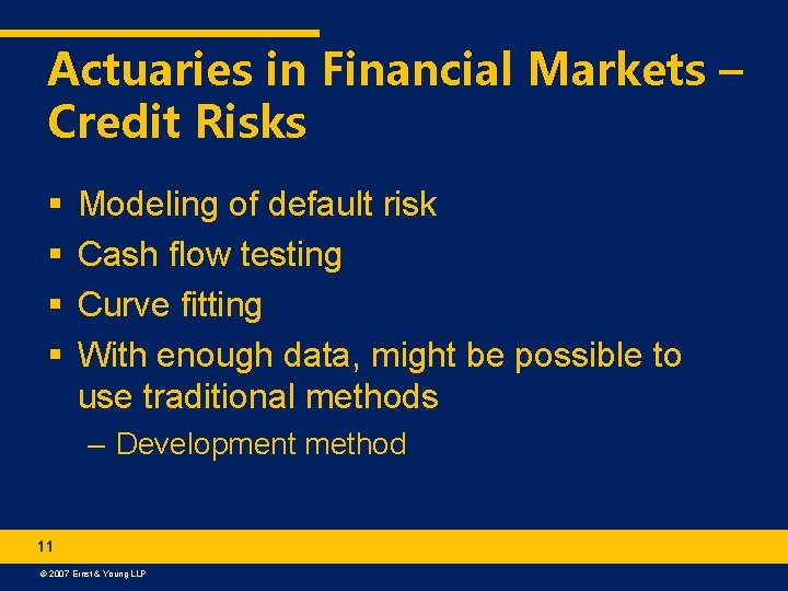 Actuaries in Financial Markets – Credit Risks § § Modeling of default risk Cash