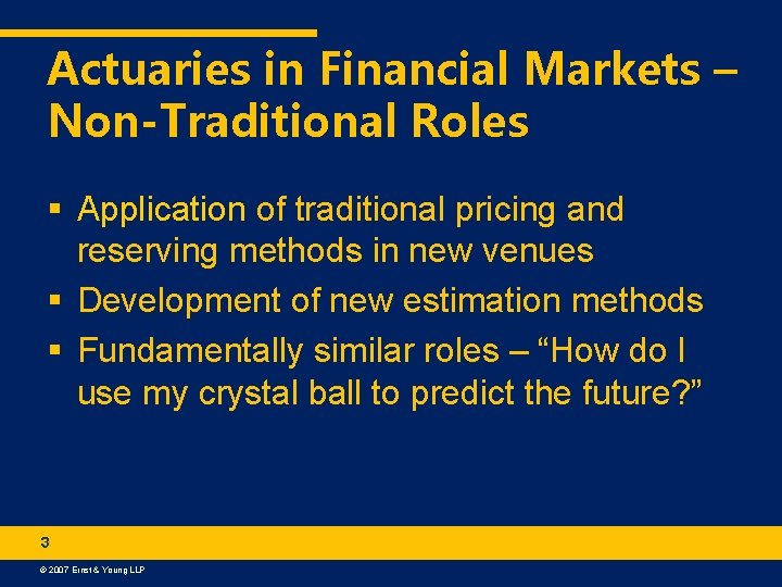 Actuaries in Financial Markets – Non-Traditional Roles § Application of traditional pricing and reserving