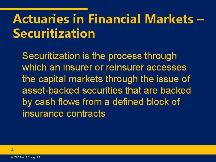 Actuaries in Financial Markets – Securitization is the process through which an insurer or