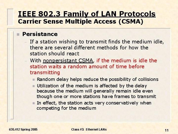 IEEE 802. 3 Family of LAN Protocols Carrier Sense Multiple Access (CSMA) n Persistance