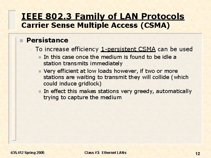 IEEE 802. 3 Family of LAN Protocols Carrier Sense Multiple Access (CSMA) n Persistance