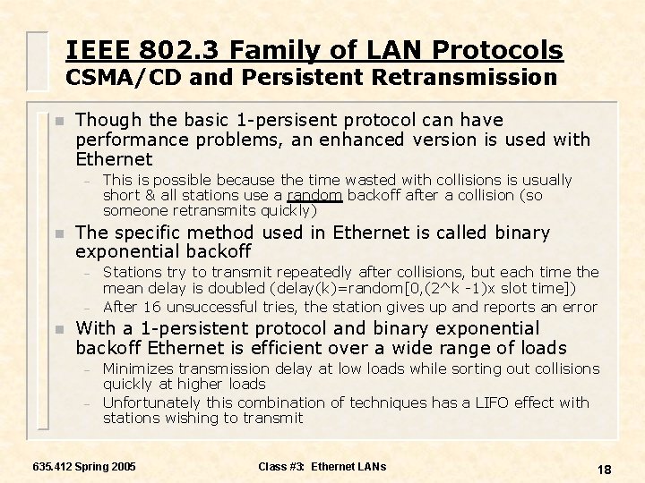 IEEE 802. 3 Family of LAN Protocols CSMA/CD and Persistent Retransmission n Though the