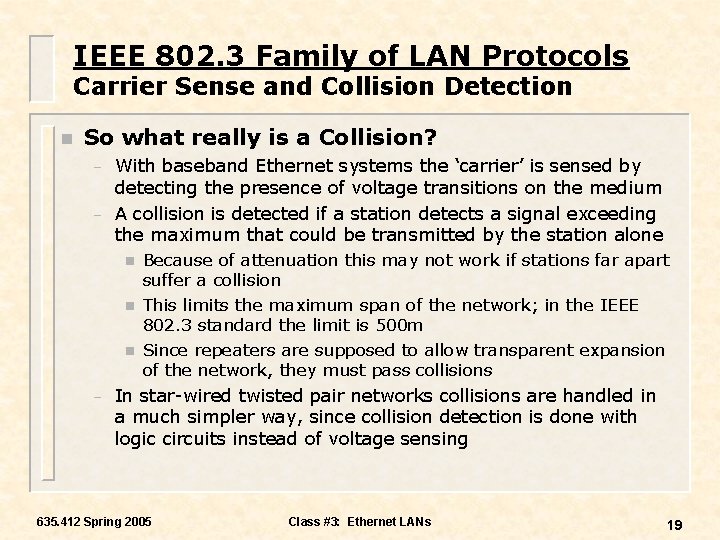 IEEE 802. 3 Family of LAN Protocols Carrier Sense and Collision Detection n So